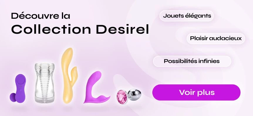 Découvre les sextoys Desirel | Sex shop France Desirel.fr