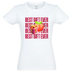 Best Gift Ever - t-shirt femme - coton blanc